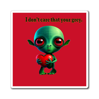 I don't care that your grey - Magnets - (dark red)