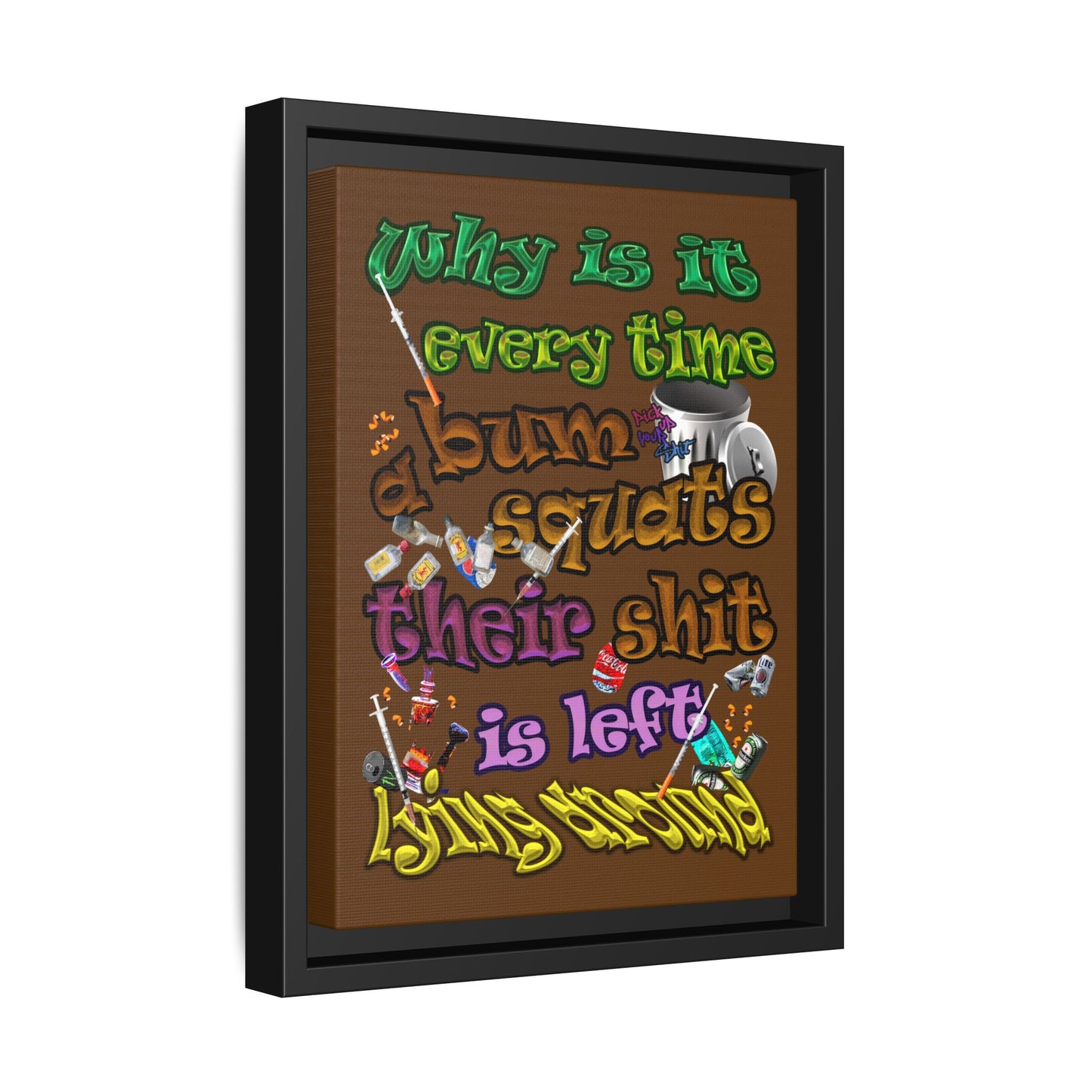the bum's shit - framed canvas art (brown)