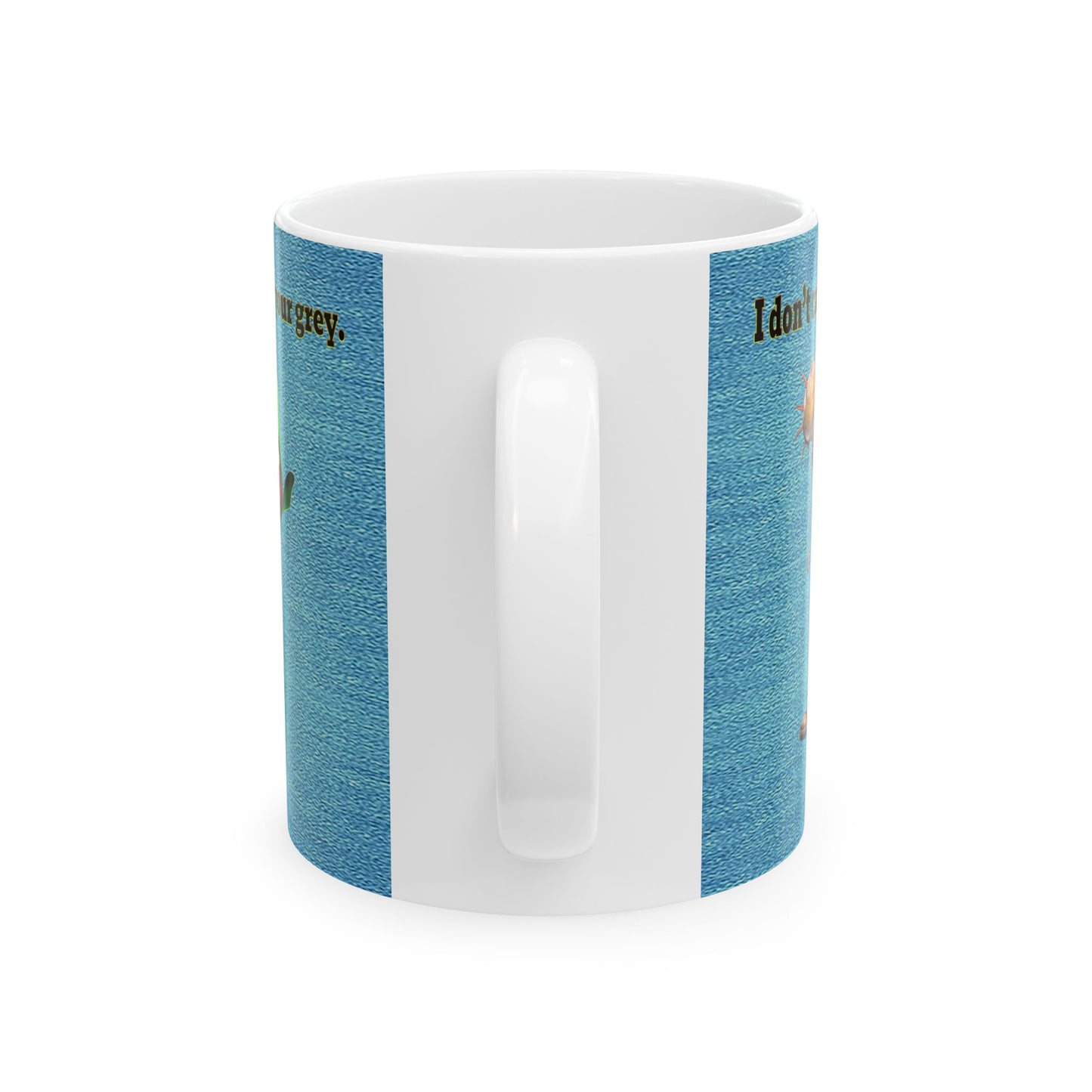 I don't care that your grey - White Mug (faded blue)