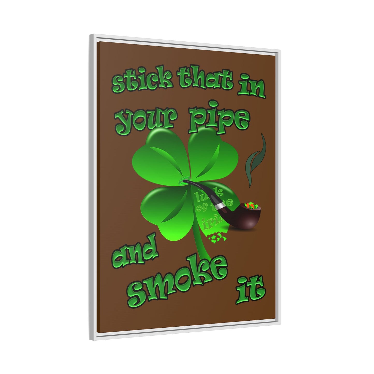 stick that in your pipe and smoke it - framed canvas art (brown)