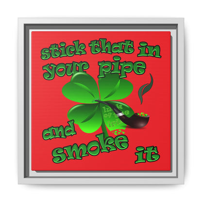stick that in your pipe and smoke it - framed canvas art (red)