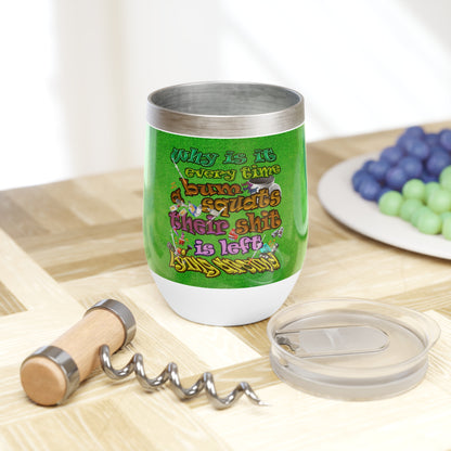 the bum's shit - Chill Wine Tumbler (green turf)