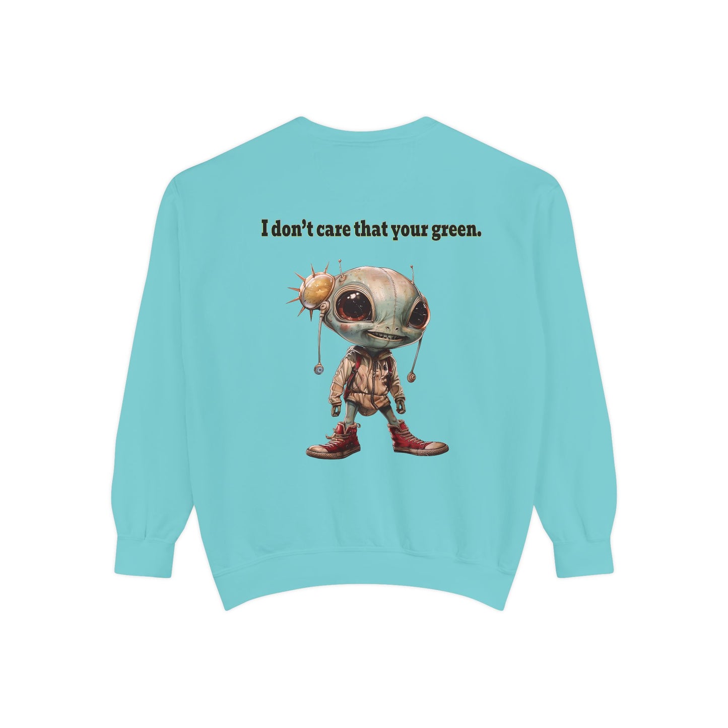 I don't care that your grey - Unisex Garment-Dyed Sweatshirt