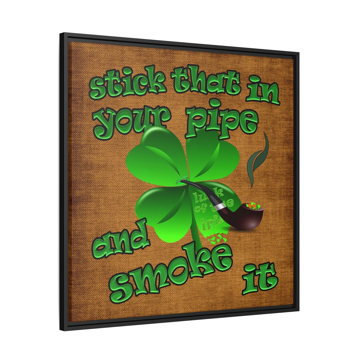 stick that in your pipe and smoke it - framed canvas art (brown papyrus)