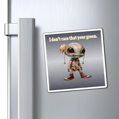 I don't care that your green - Magnets - (brushed nickel)