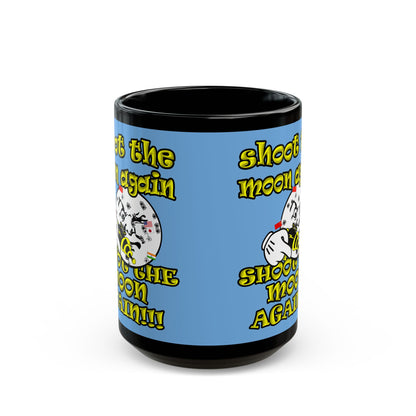 shoot the moon again - Black Mug (light blue)
