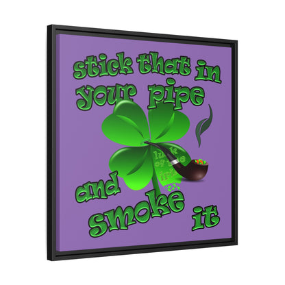stick that in your pipe and smoke it - framed canvas art (light purple)