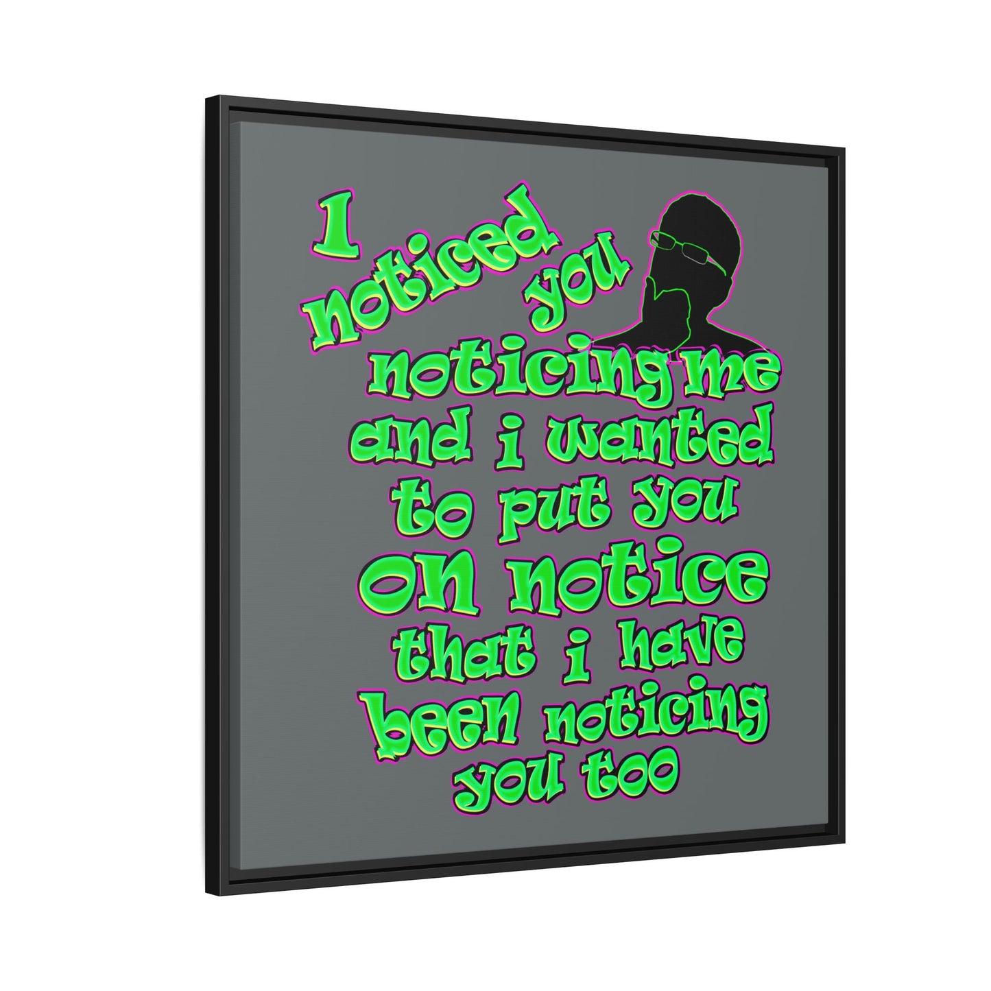 noticed you noticing - framed canvas art (dark grey)
