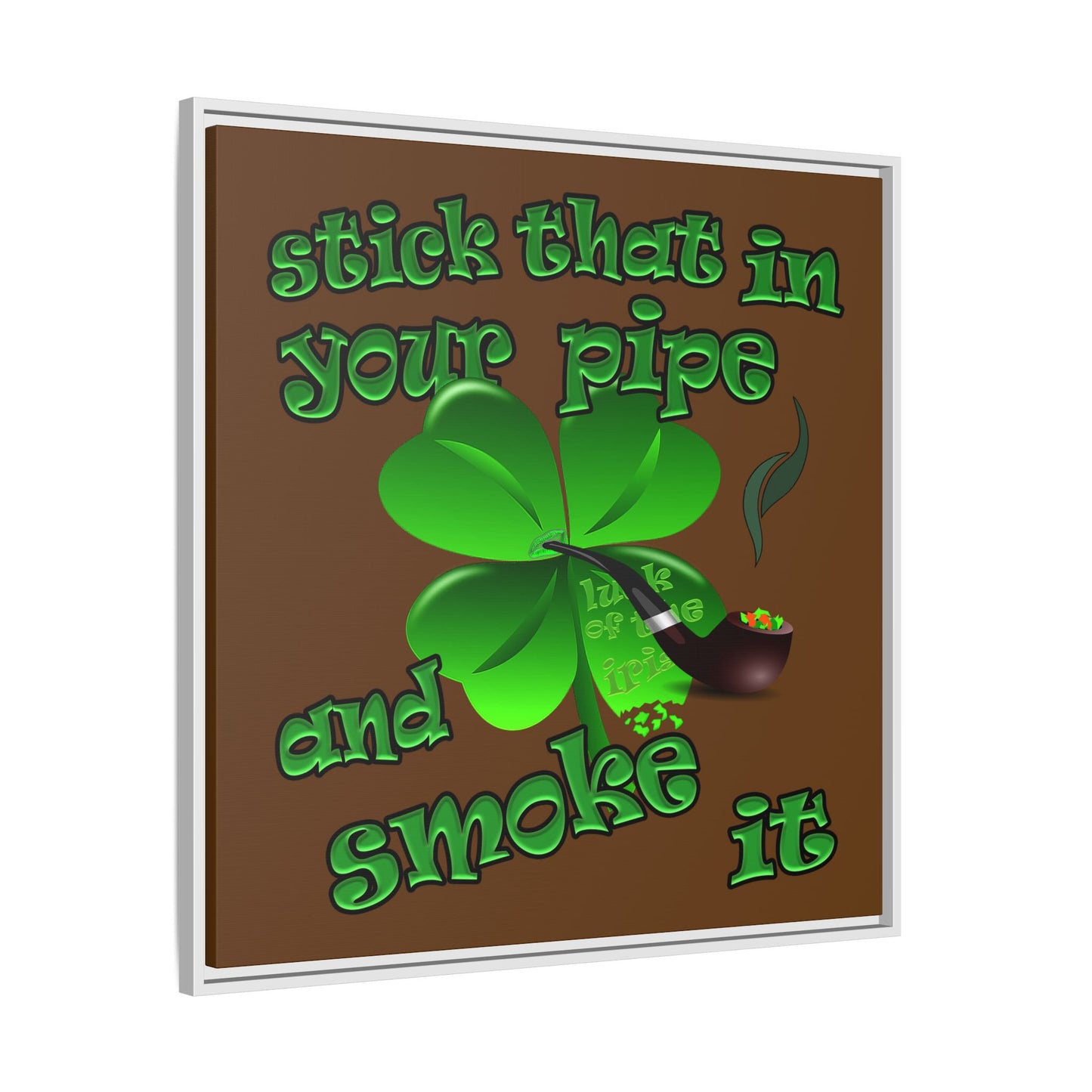 stick that in your pipe and smoke it - framed canvas art (brown)