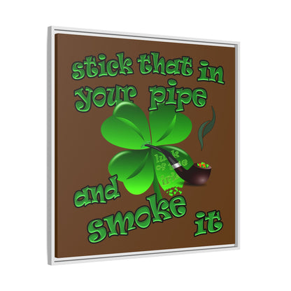 stick that in your pipe and smoke it - framed canvas art (brown)