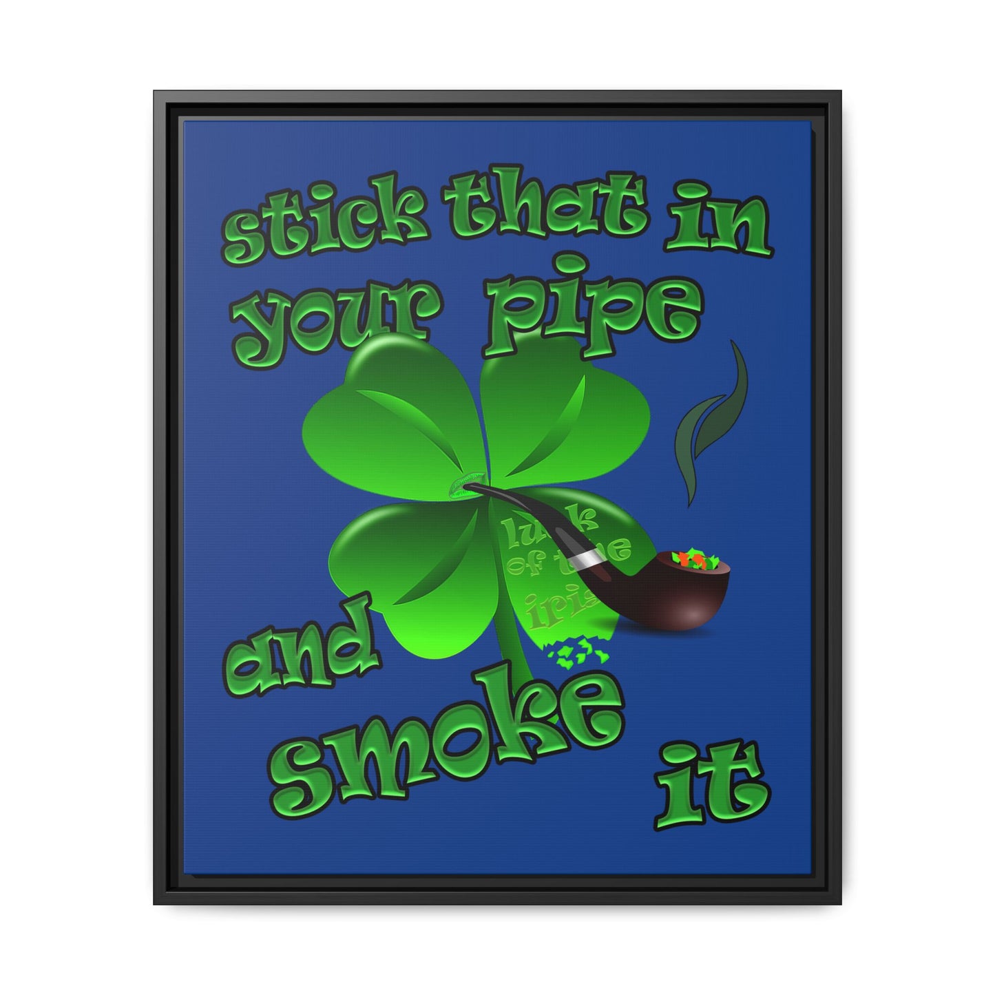 stick that in your pipe and smoke it - framed canvas art (dark blue)