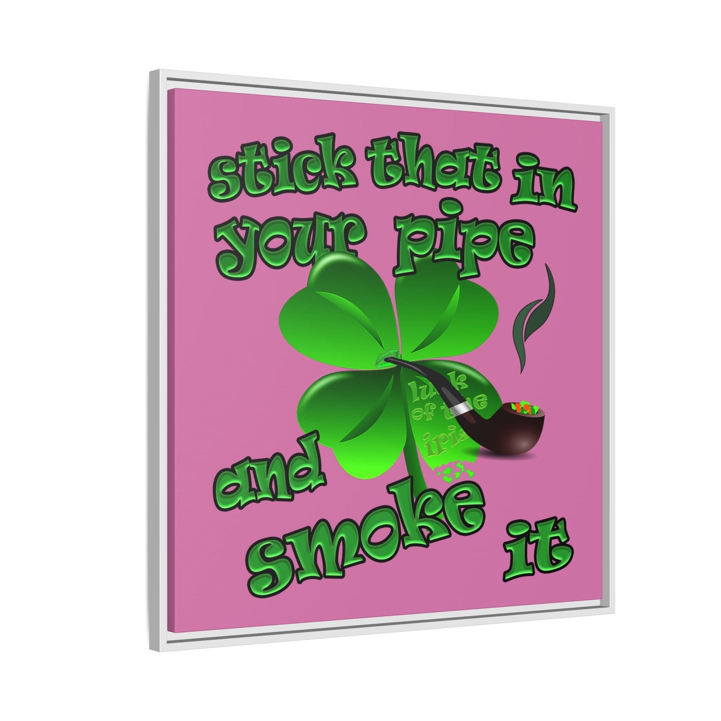 stick that in your pipe and smoke it - framed canvas art (light pink)