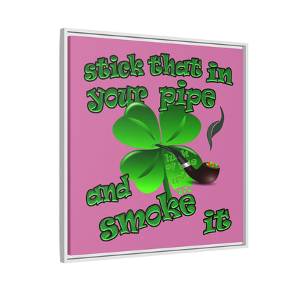stick that in your pipe and smoke it - framed canvas art (light pink)