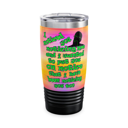 noticed you noticing - Ringneck Tumbler, 20oz (color blur)