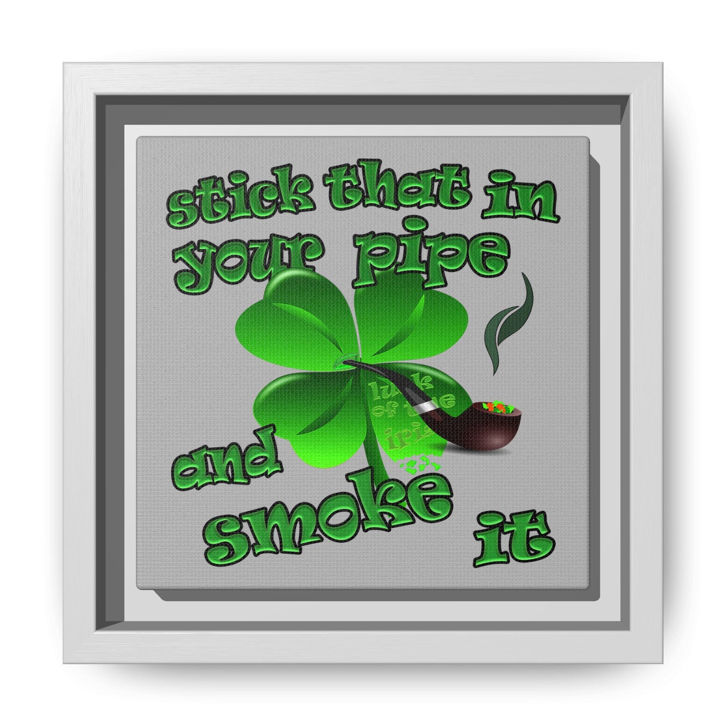 stick that in your pipe and smoke it - framed canvas art (light grey)