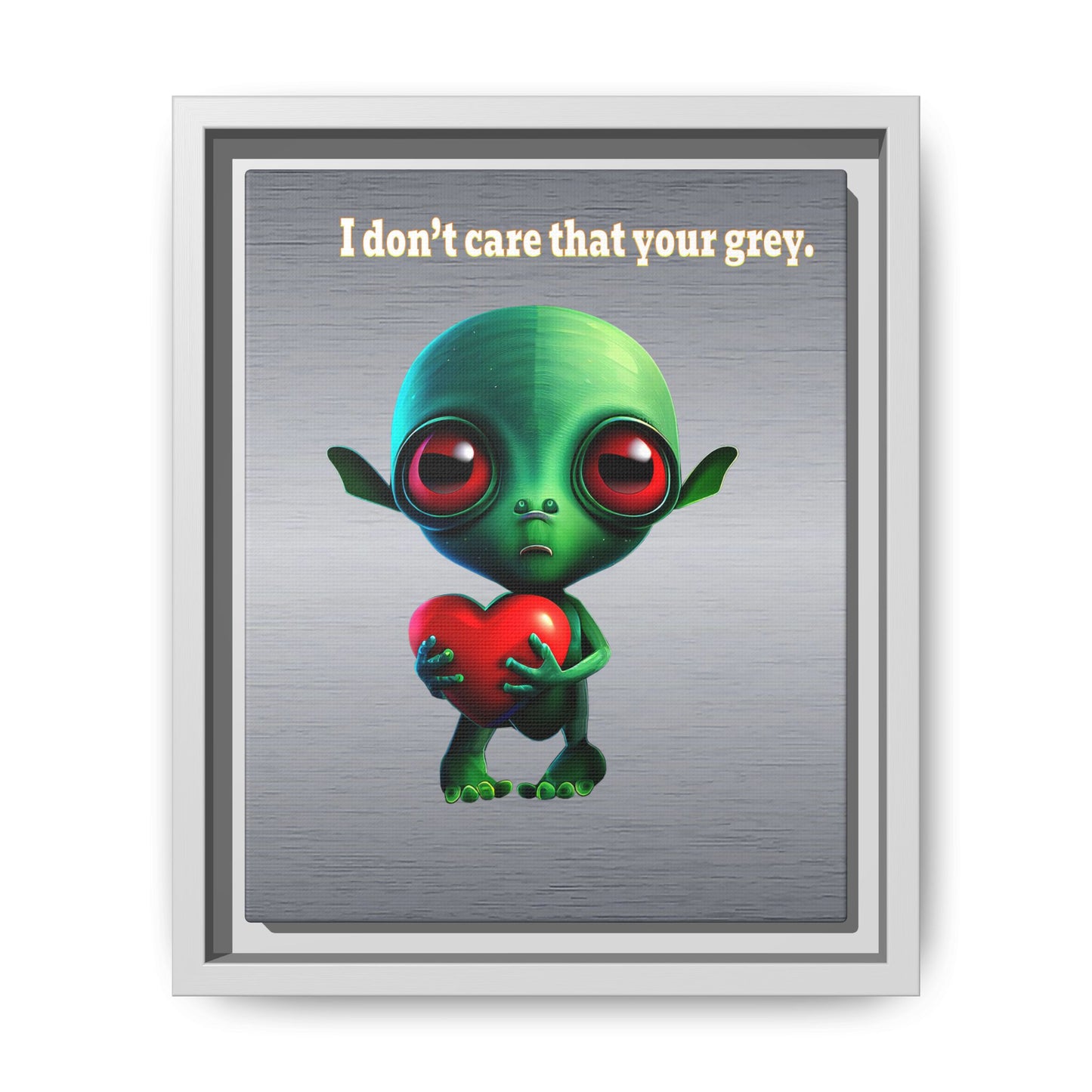 I don't care that your grey - framed canvas art (brushed nickel)