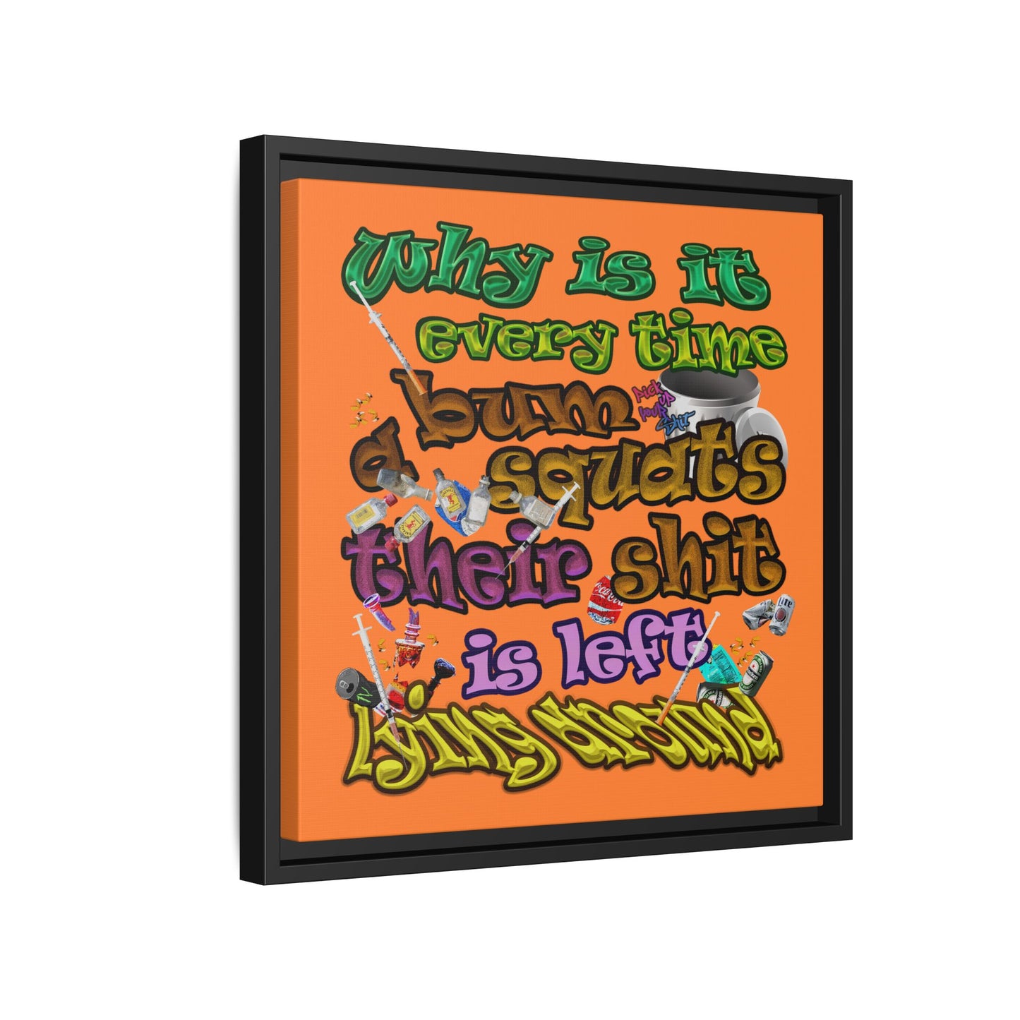 the bum's shit - framed canvas art (crusta)