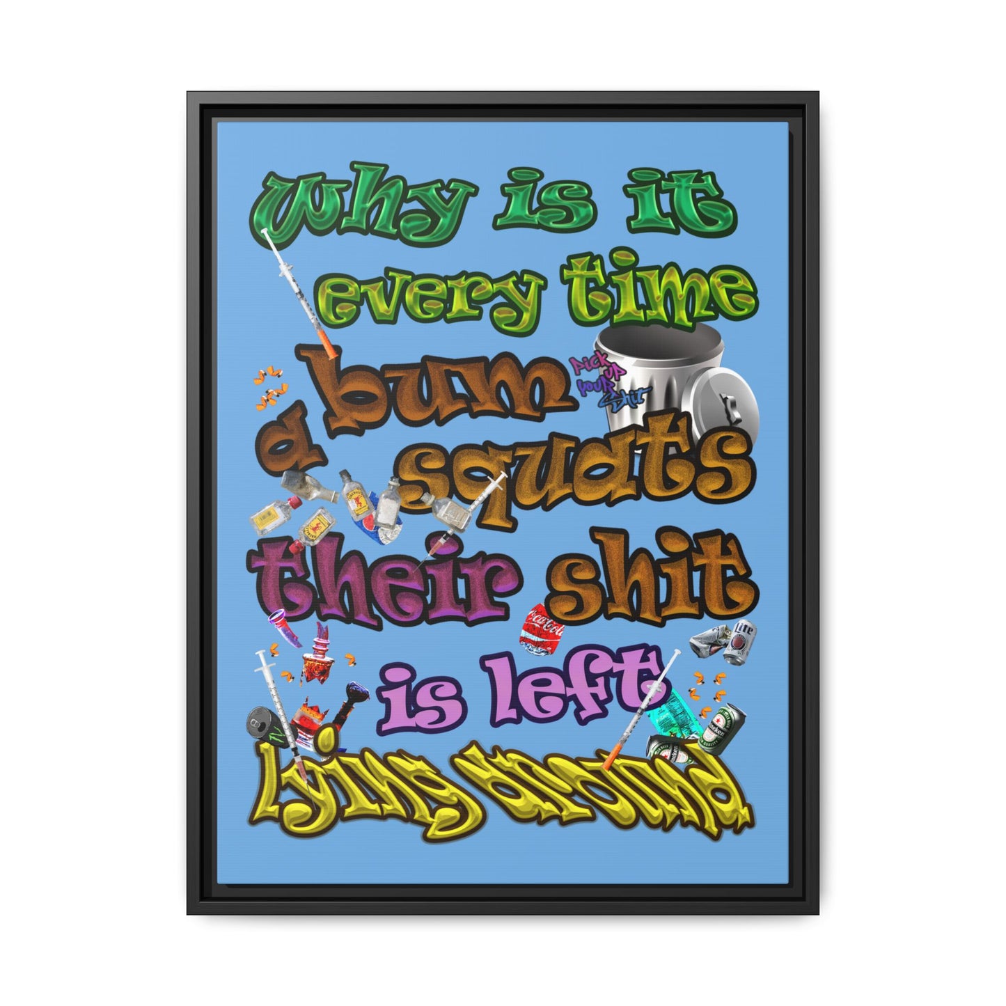 the bum's shit - framed canvas art (light blue)