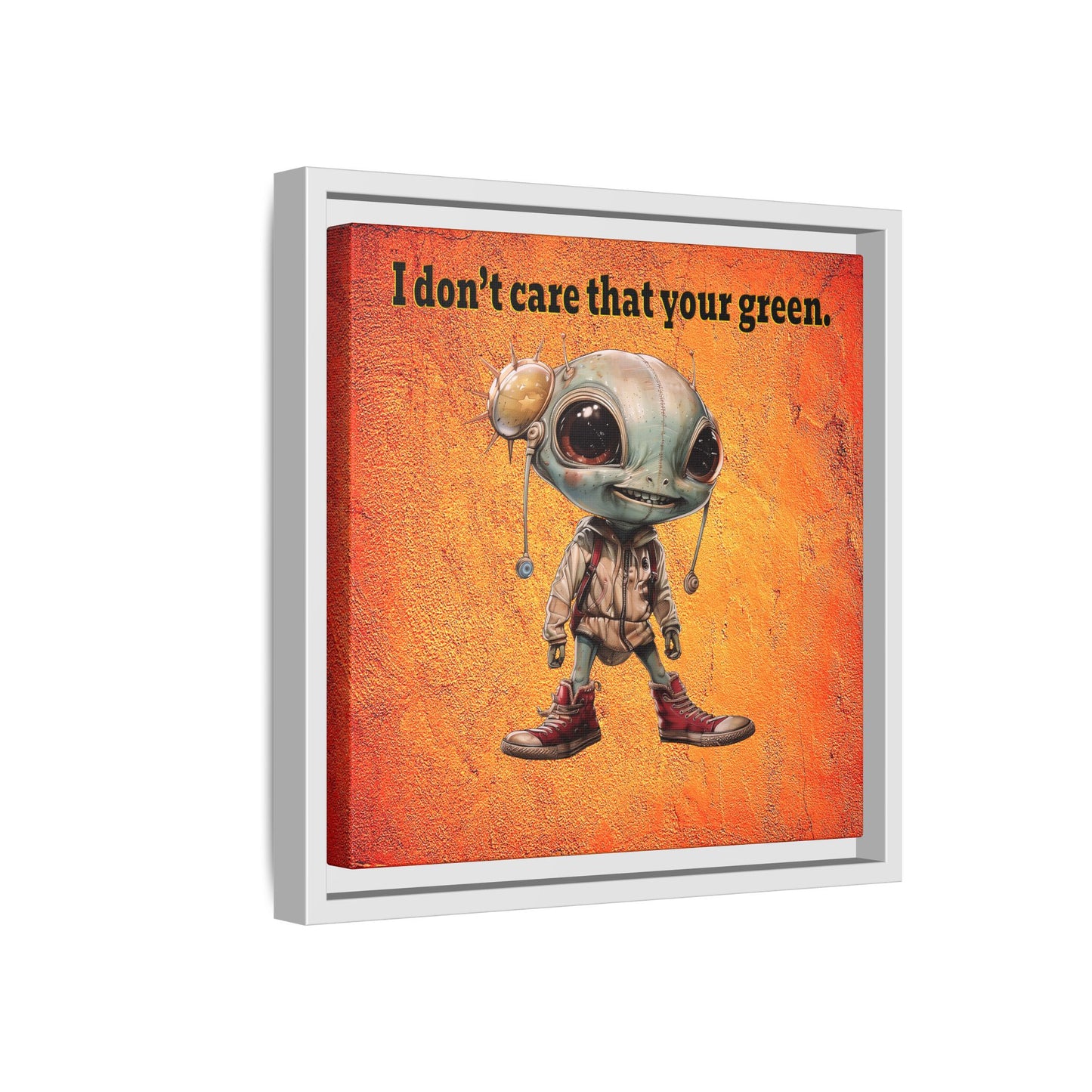 I don't care that your green - framed canvas art (burnt orange)