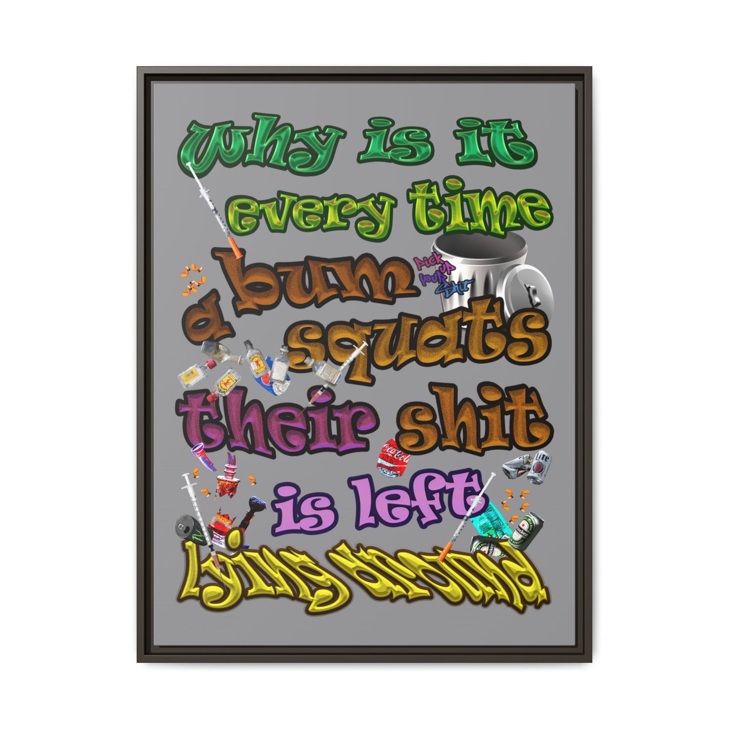 the bum's shit - framed canvas art (grey)