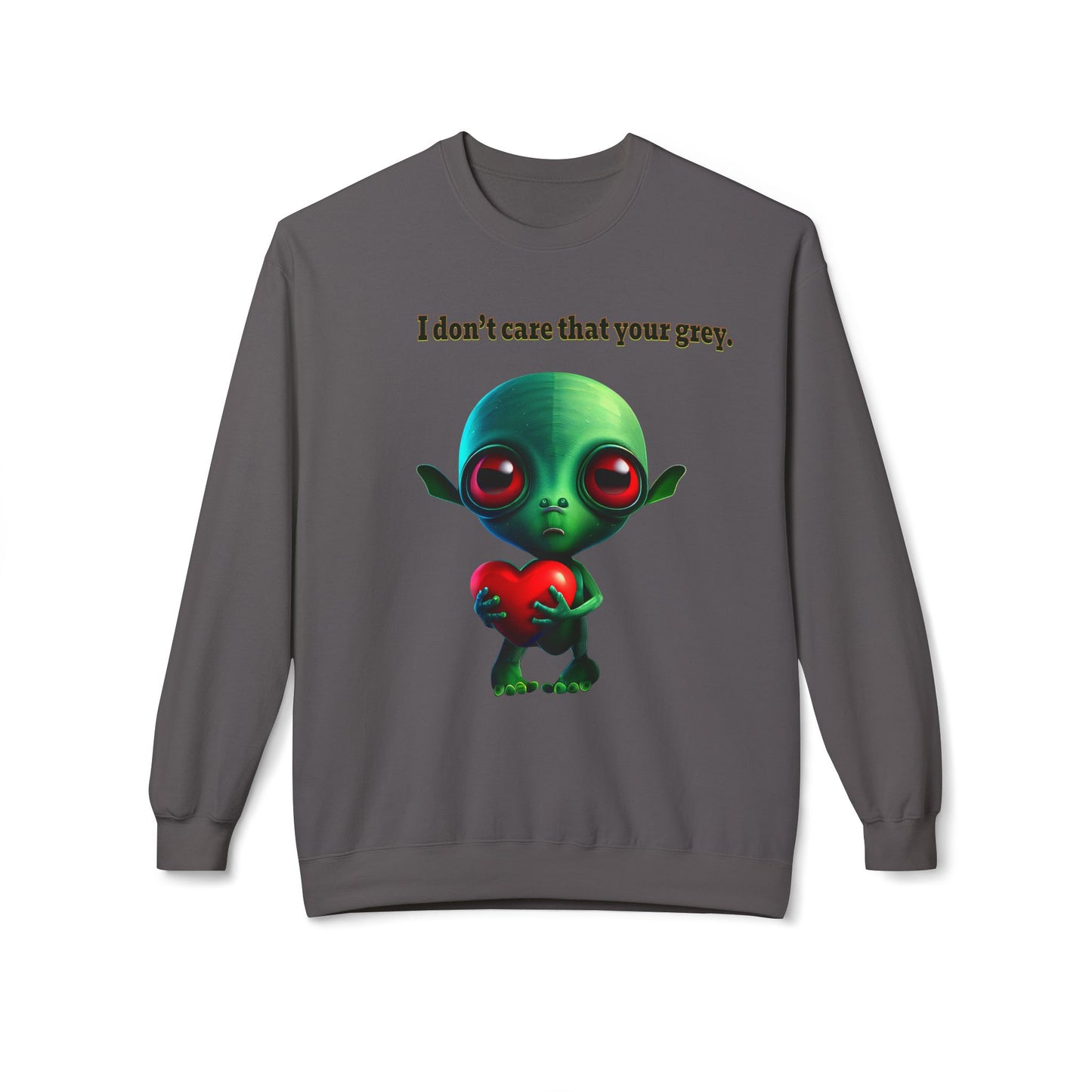 I don't care that your grey - Unisex Midweight Softstyle Fleece Crewneck Sweatshirt