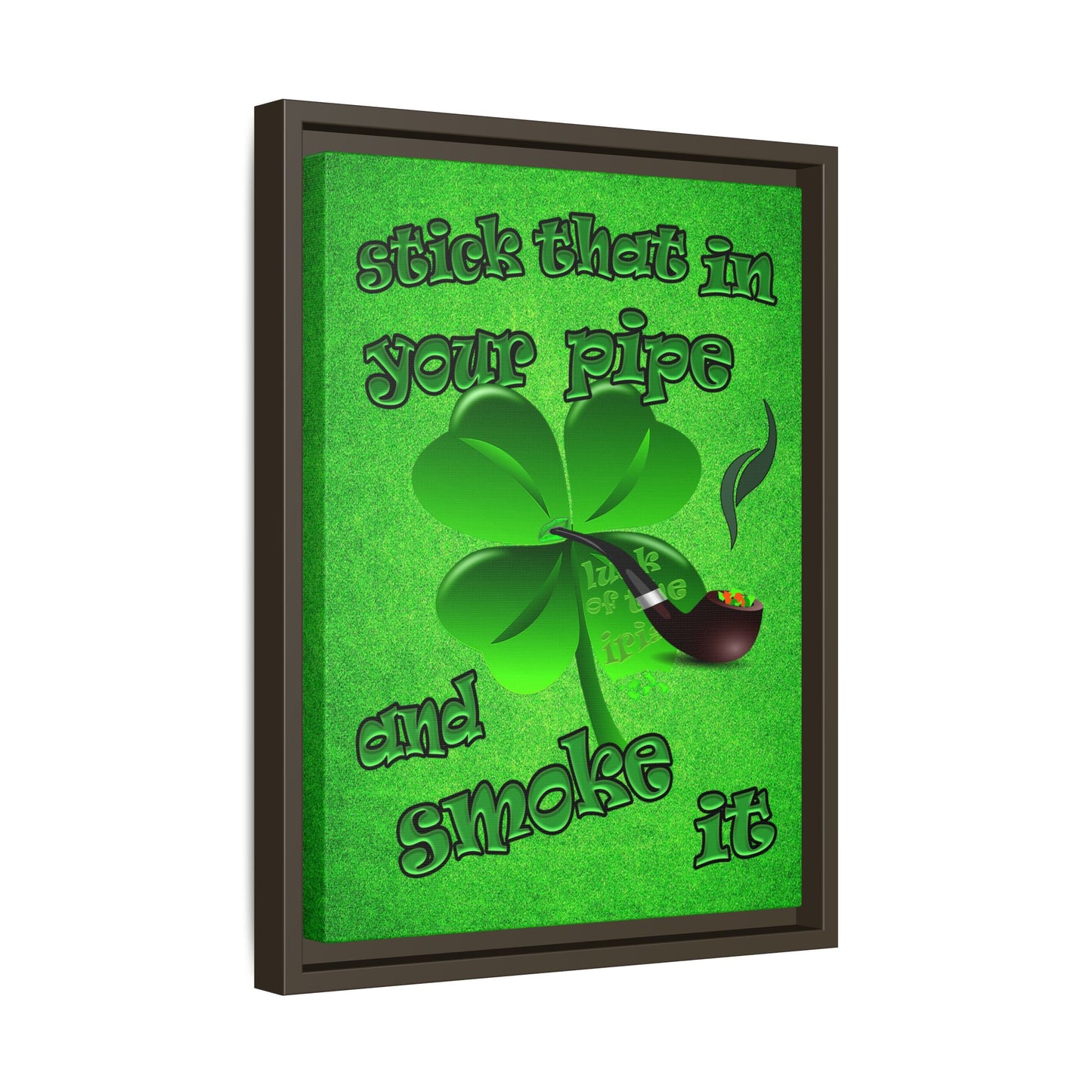 stick that in your pipe and smoke it - framed canvas art (green turf)