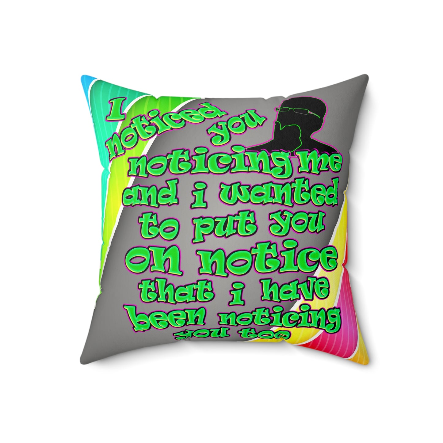 noticed you noticing - Faux Suede Square Pillow - (rainbow split)