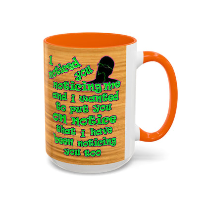 noticed you noticing - Accent Mug (butterscotch wood finish)