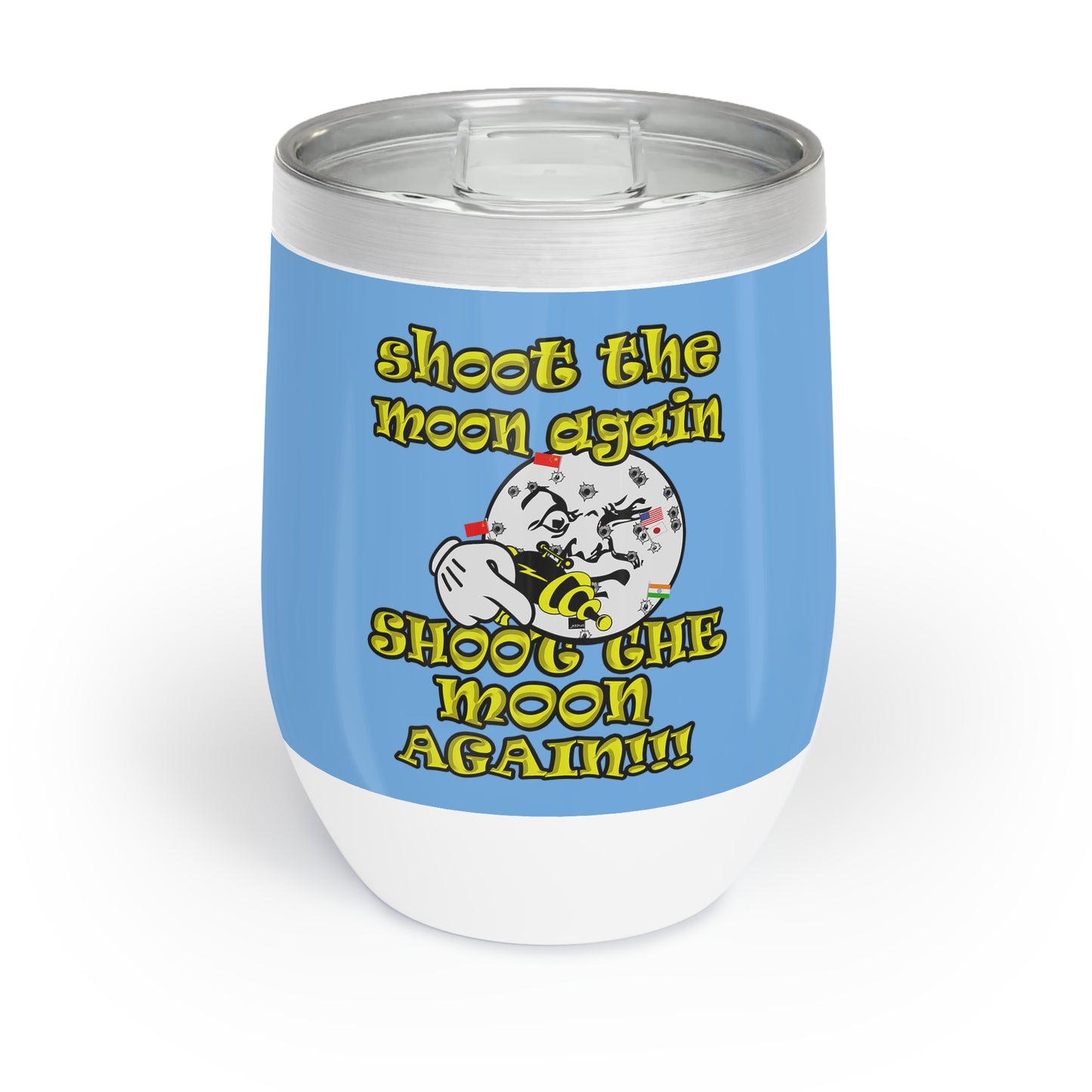 shoot the moon again - Chill Wine Tumbler (light blue)