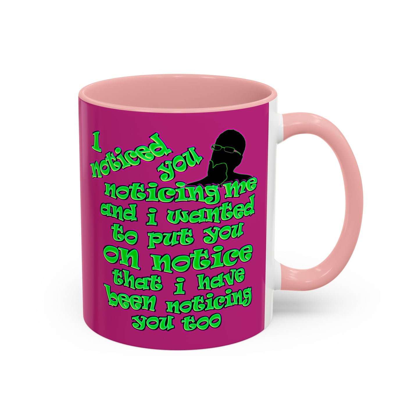 noticed you noticing - Accent Mug (pink)