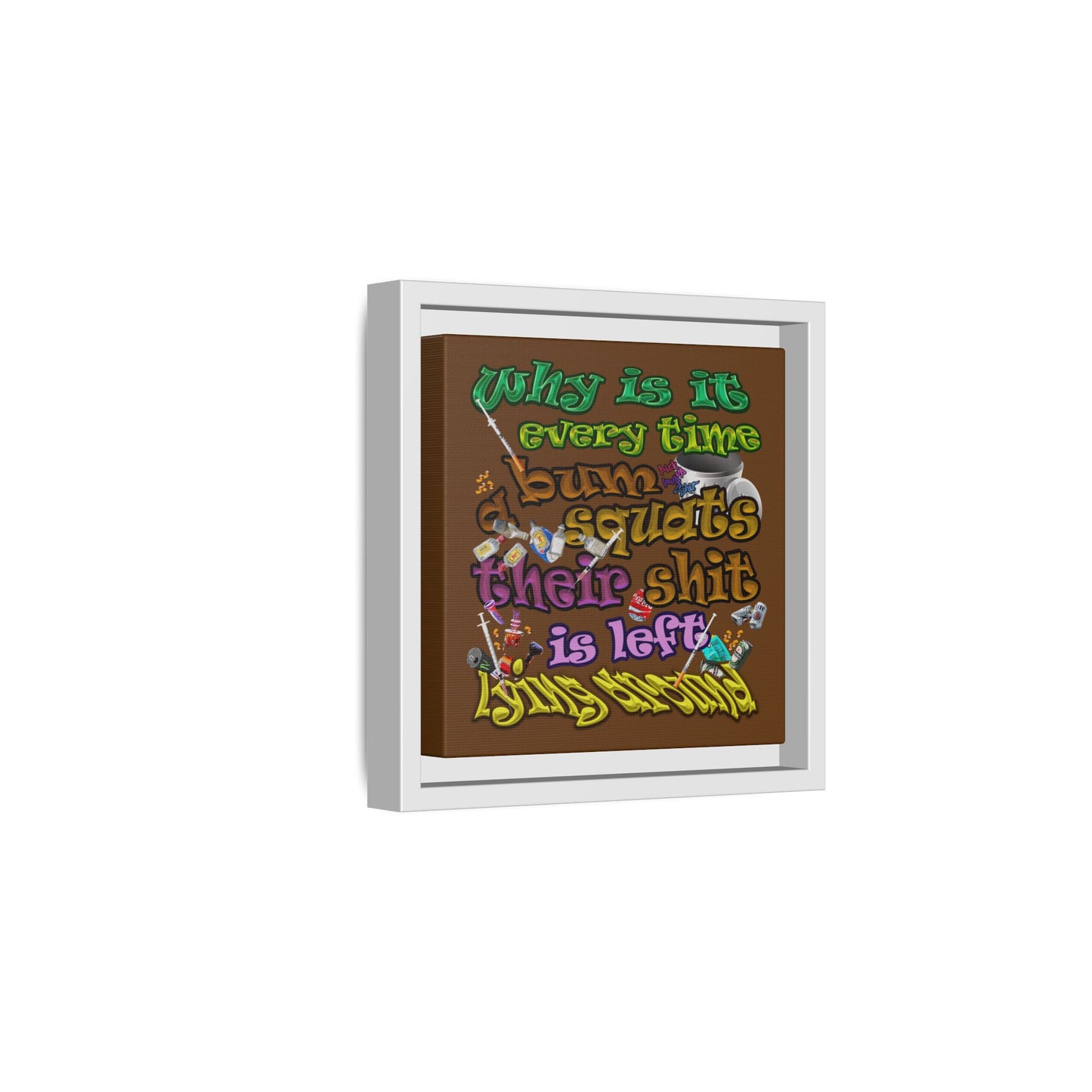 the bum's shit - framed canvas art (brown)