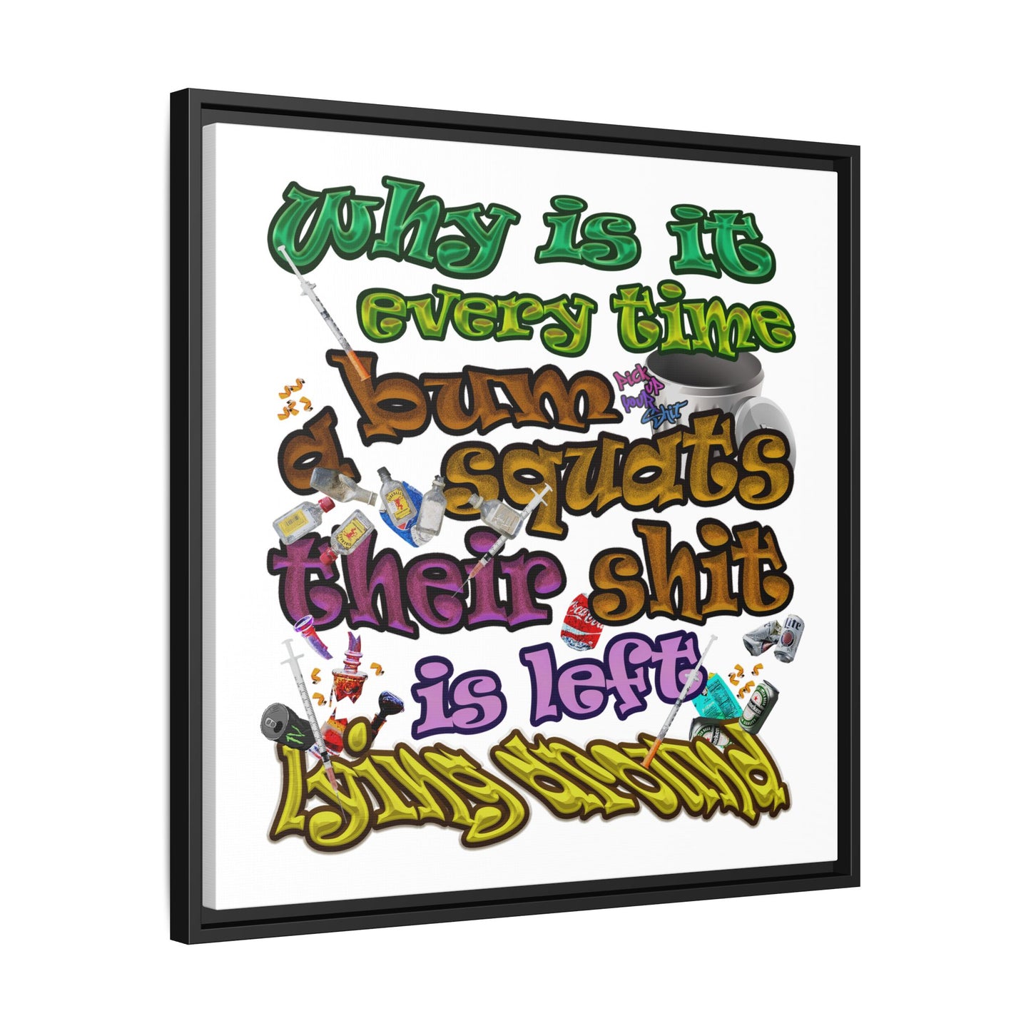 the bum's shit - framed canvas art (white)