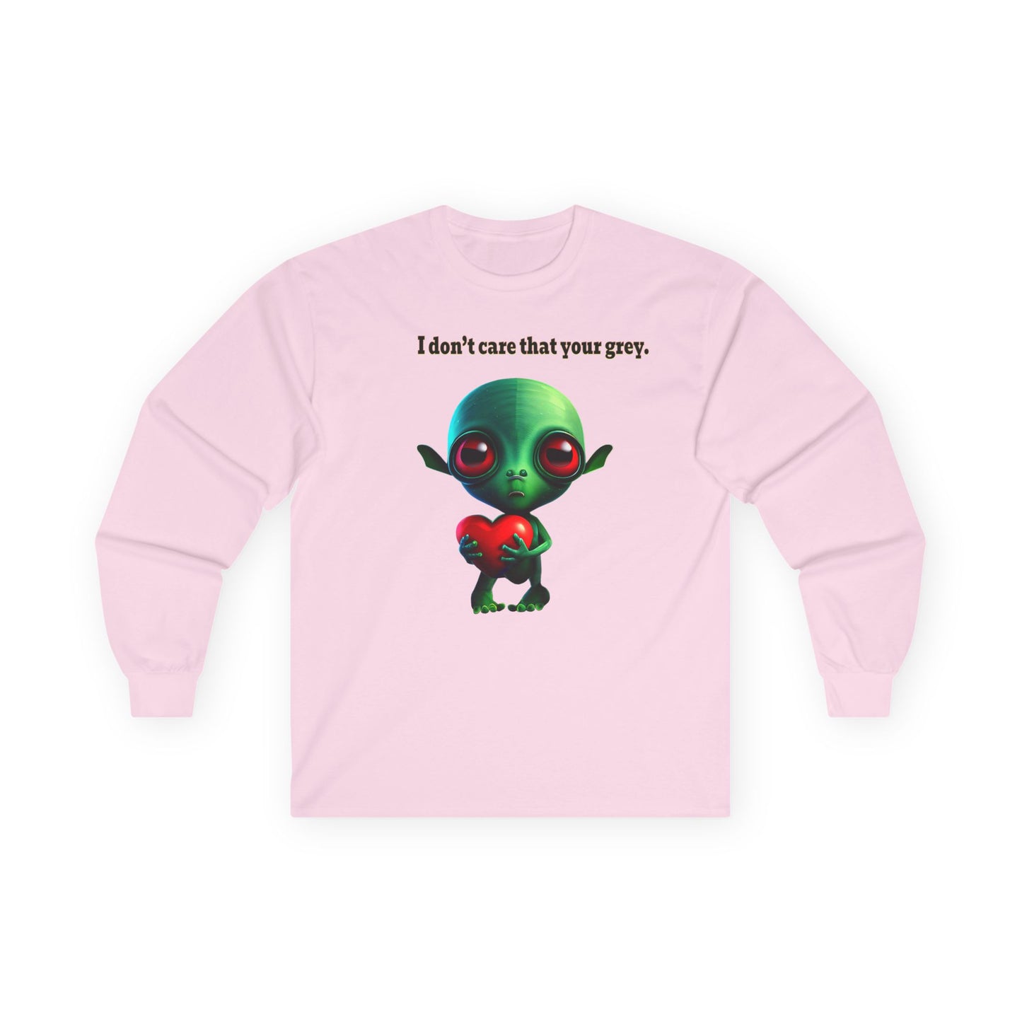 I don't care that your grey - Ultra Cotton Long Sleeve Tee