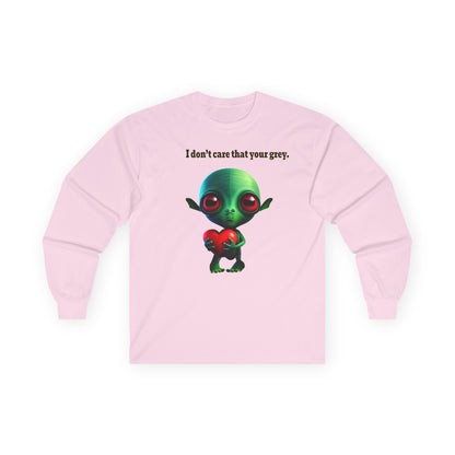 I don't care that your grey - Ultra Cotton Long Sleeve Tee