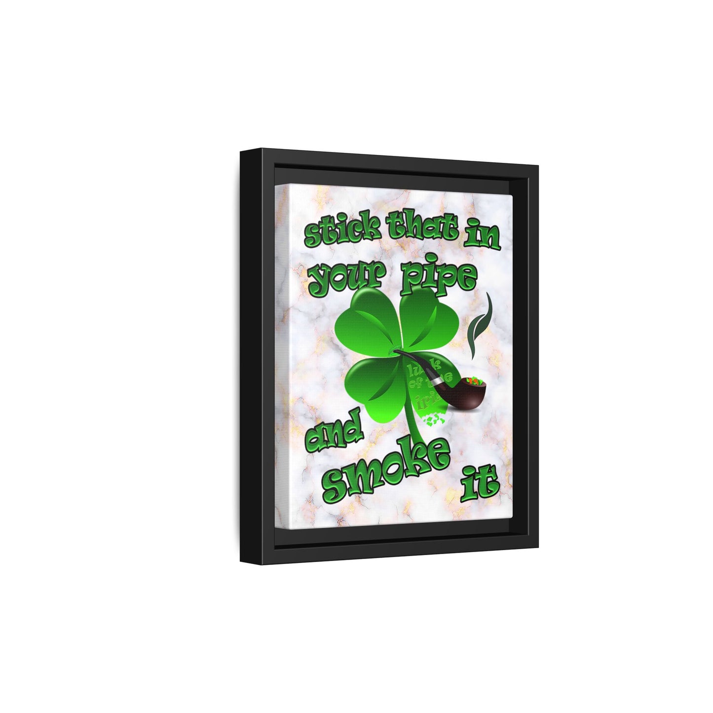 stick that in your pipe and smoke it - framed canvas art (white marble)