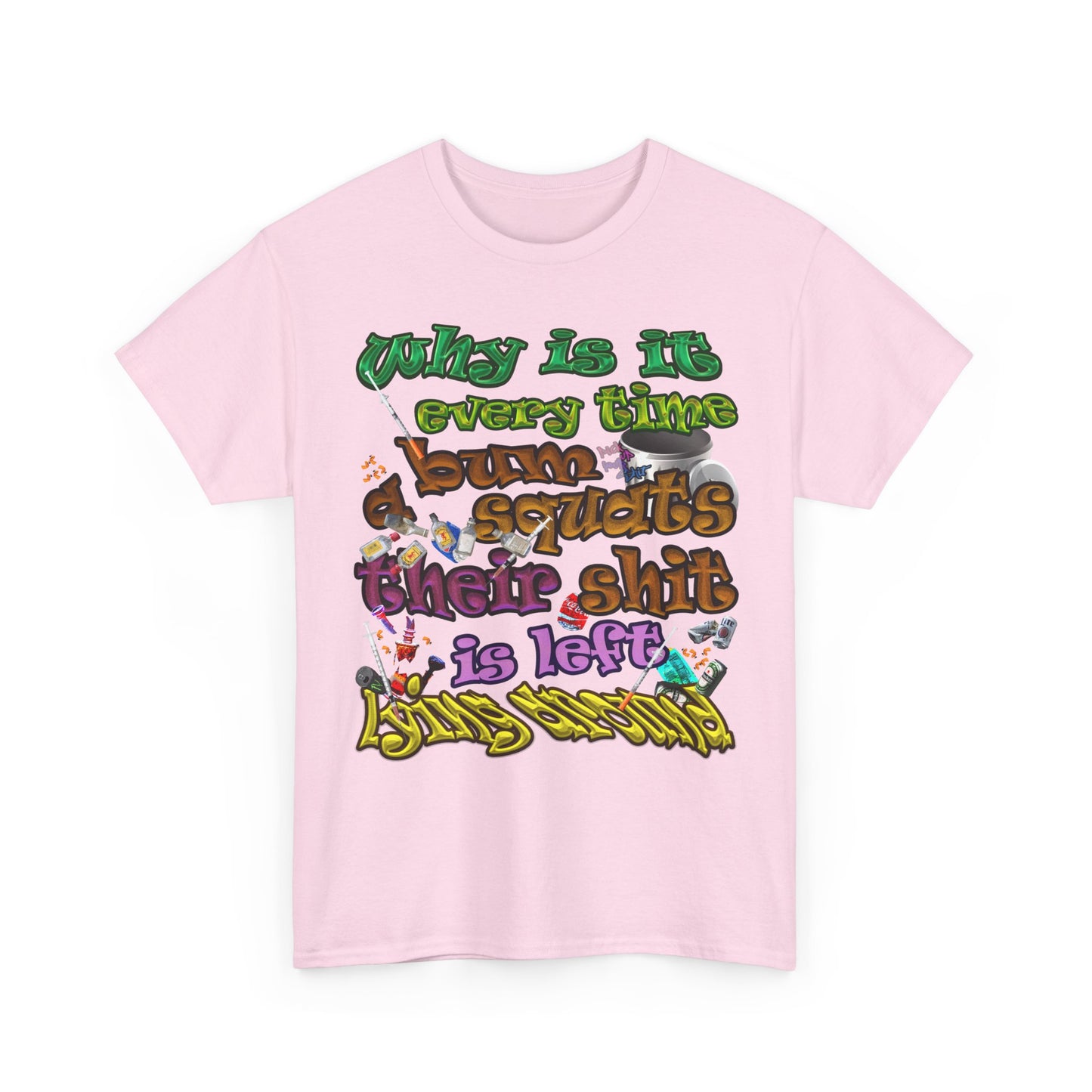 the bum's shit - Unisex Heavy Cotton Tee