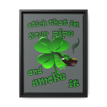 stick that in your pipe and smoke it - framed canvas art (dark grey)