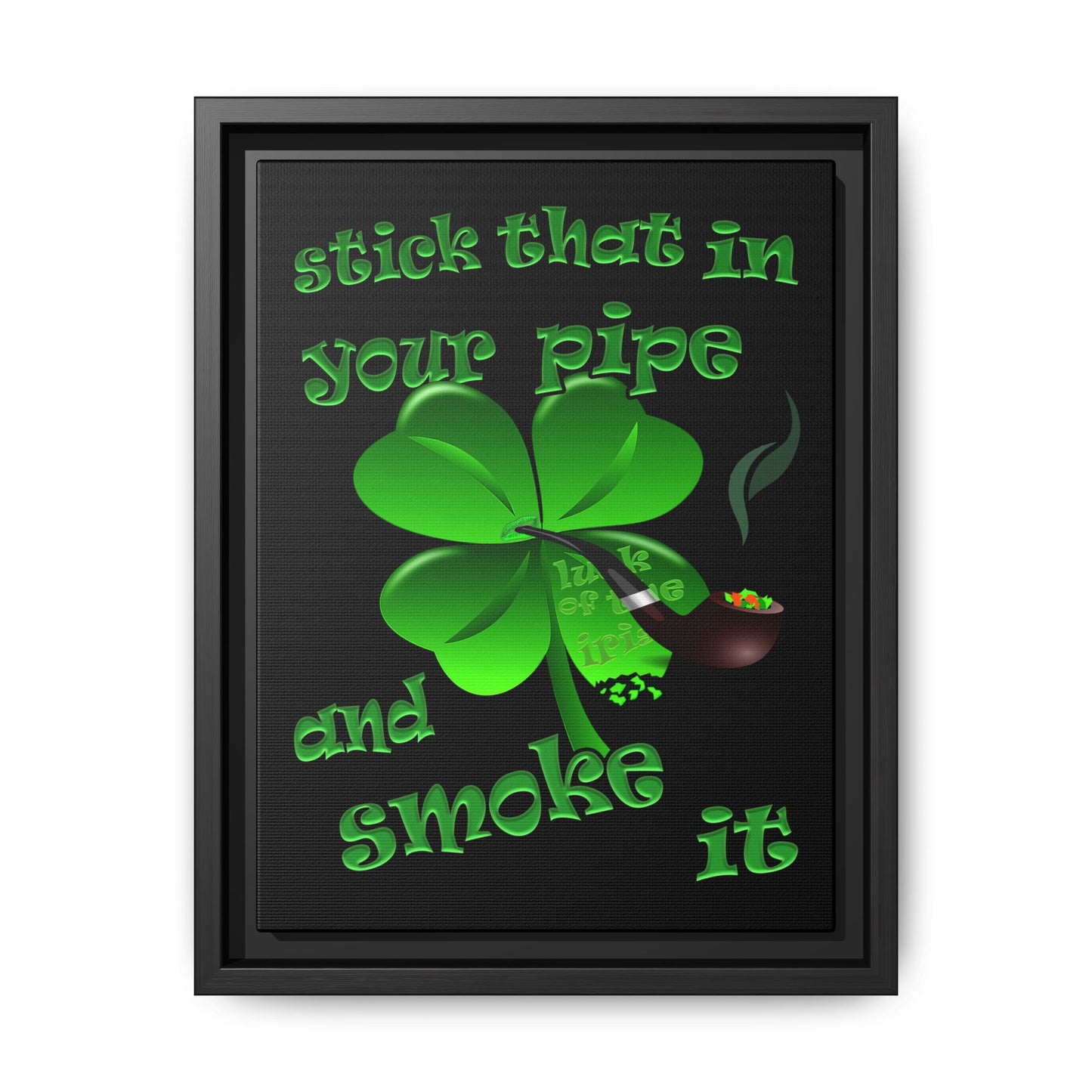 stick that in your pipe and smoke it - framed canvas art (black)