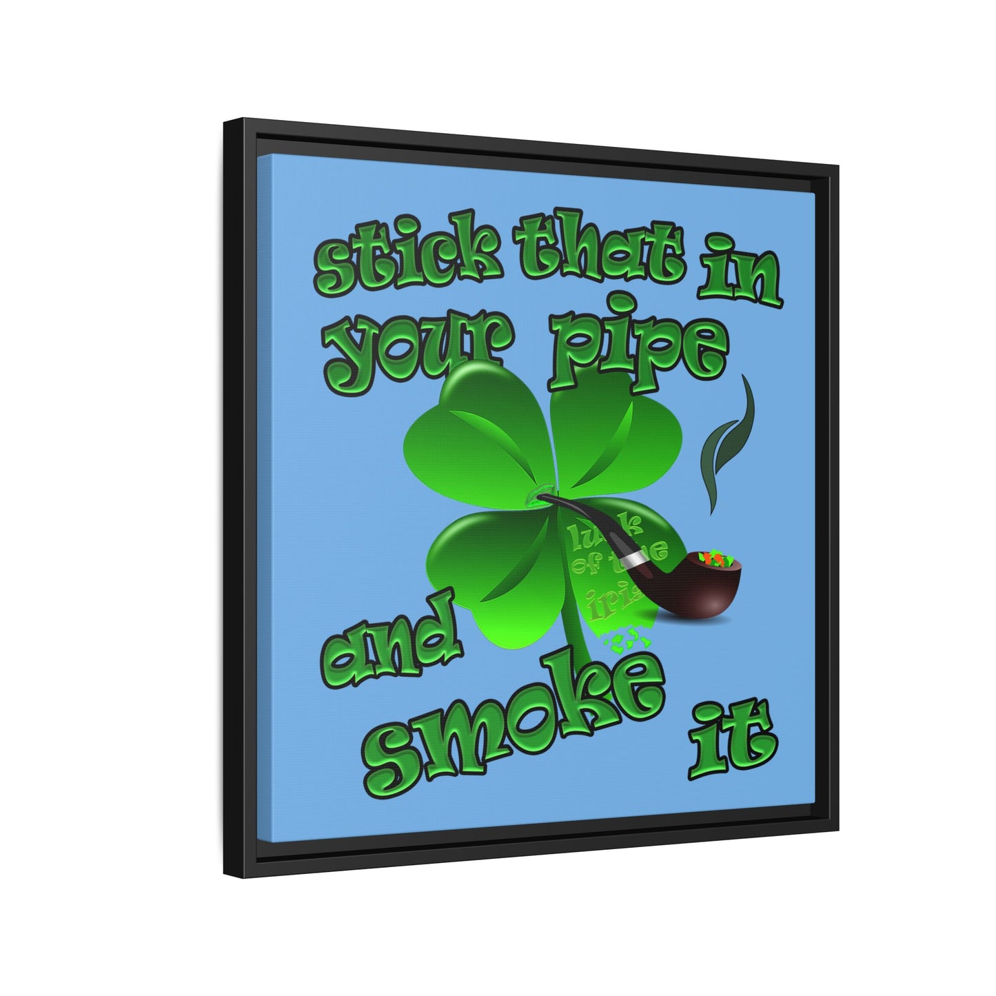 stick that in your pipe and smoke it - framed canvas art (light blue)
