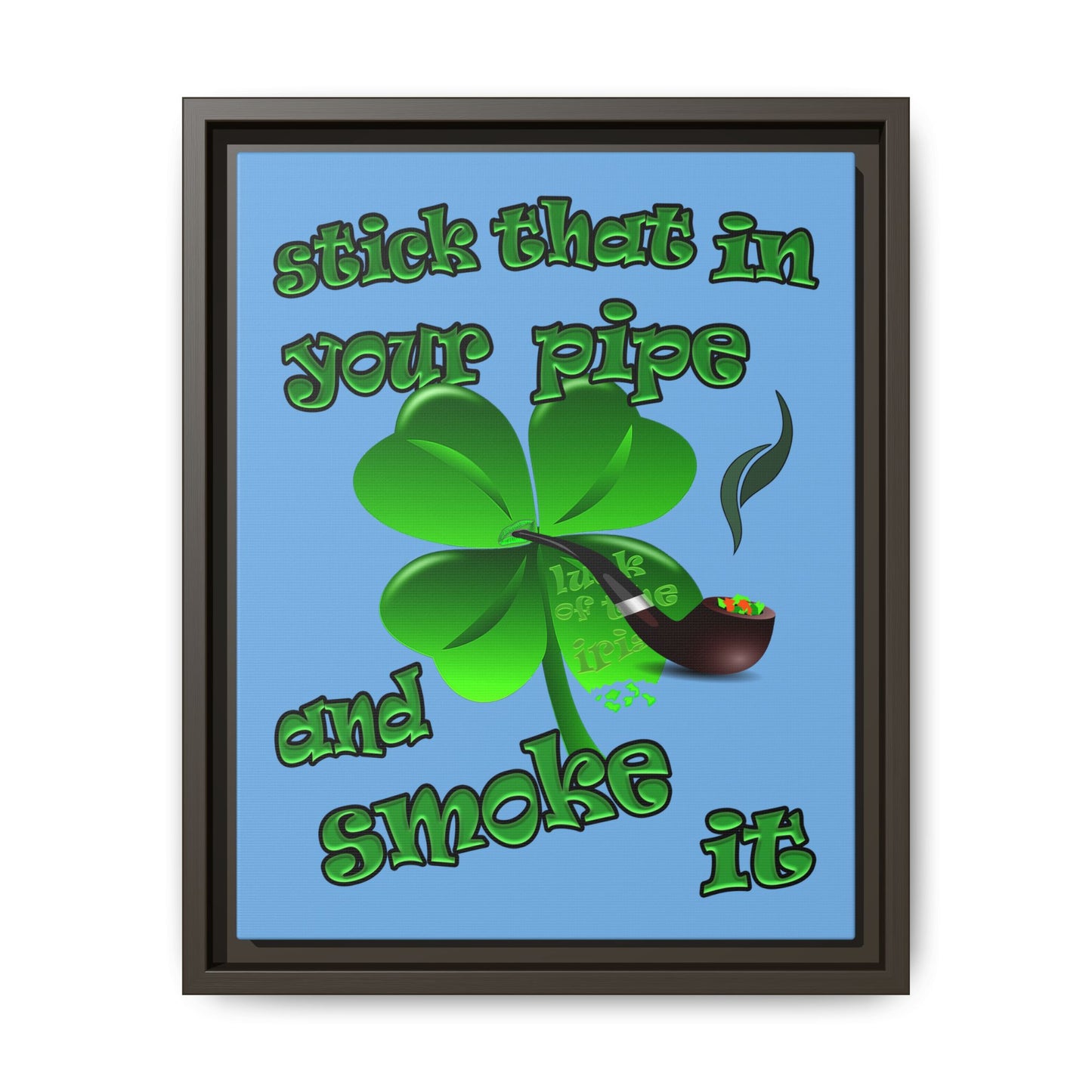 stick that in your pipe and smoke it - framed canvas art (light blue)