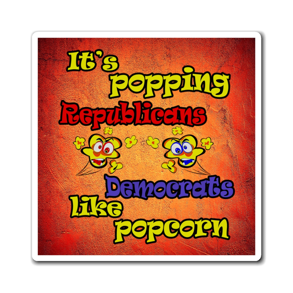 popping like popcorn - Magnets - (burnt orange)