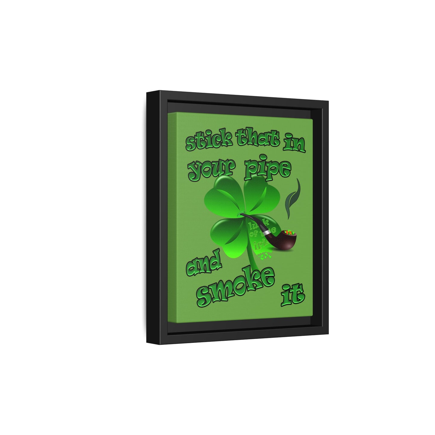 stick that in your pipe and smoke it - framed canvas art (green)