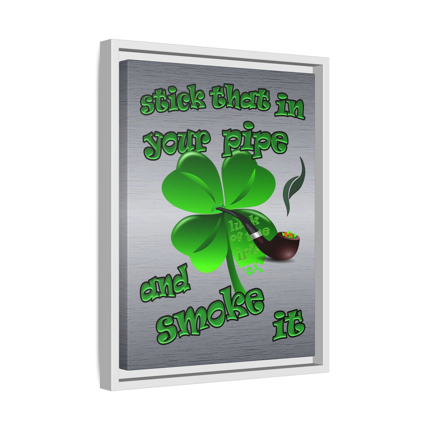 stick that in your pipe and smoke it - framed canvas art (brushed nickel)