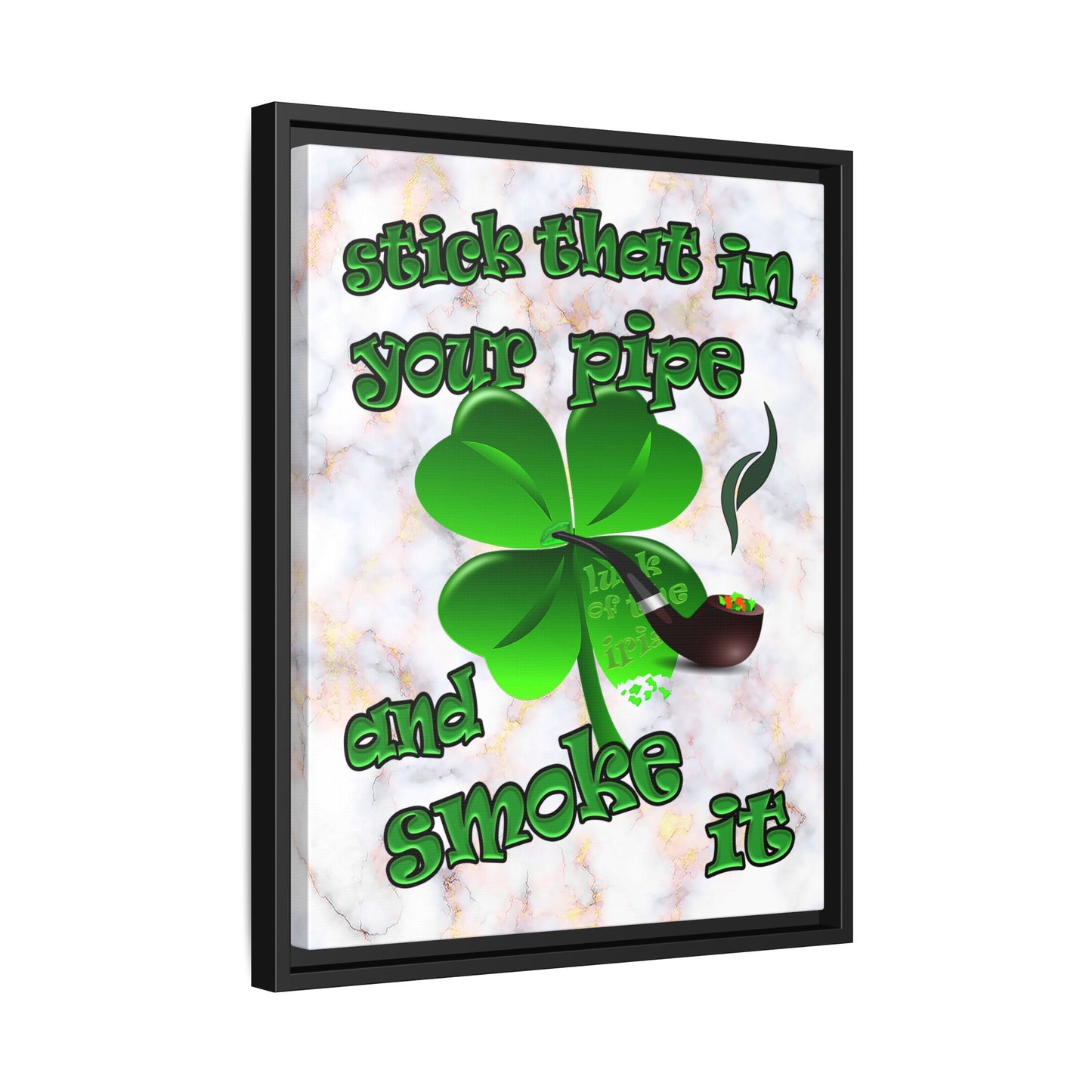 stick that in your pipe and smoke it - framed canvas art (white marble)
