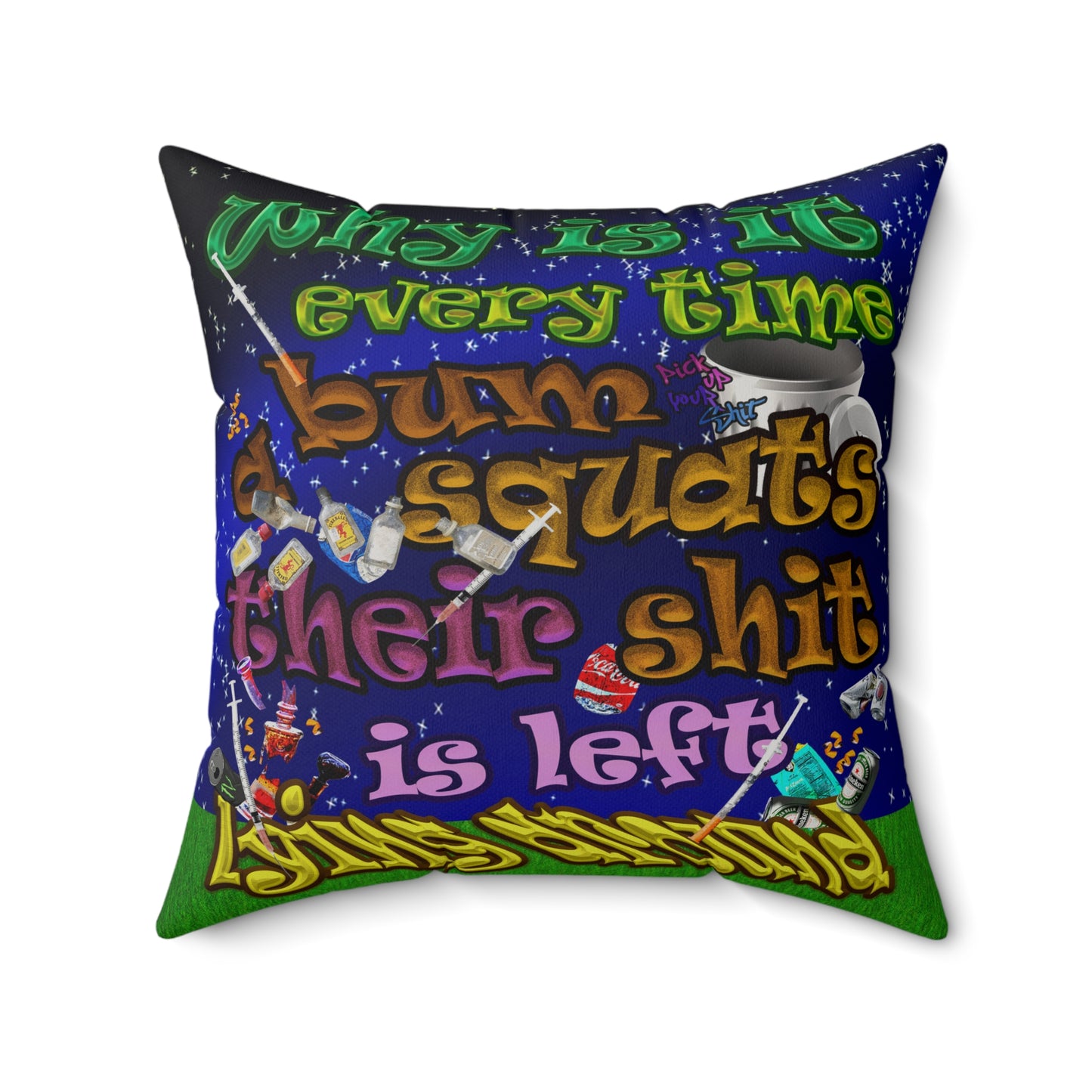 the bum's shit - Faux Suede Square Pillow - ('snoops' background)