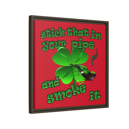 stick that in your pipe and smoke it - framed canvas art (dark red)