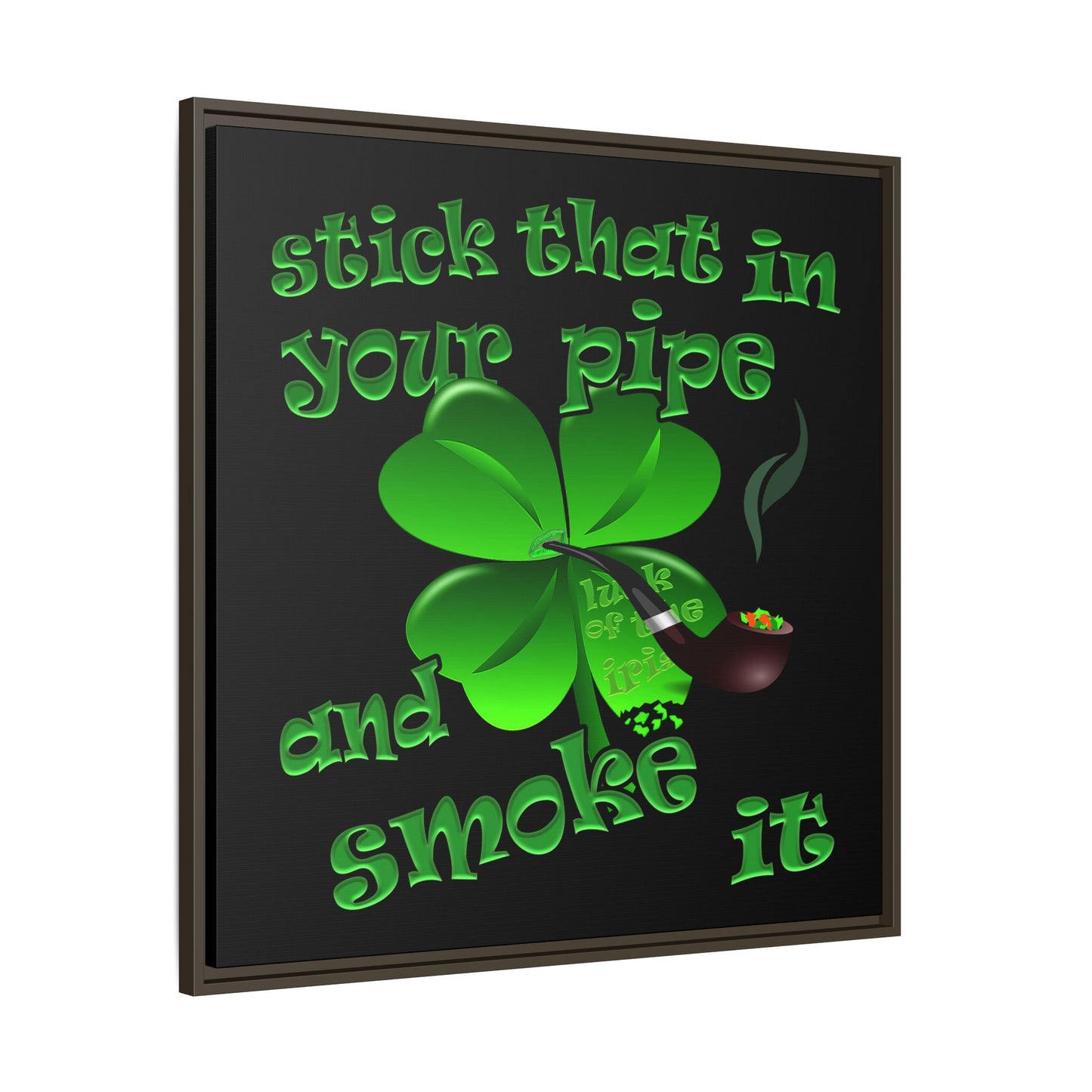 stick that in your pipe and smoke it - framed canvas art (black)