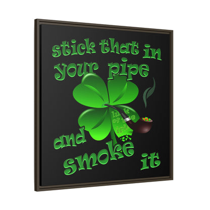 stick that in your pipe and smoke it - framed canvas art (black)