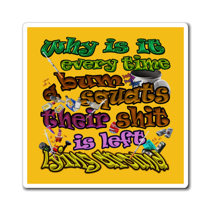 the bum's shit - Magnets - (yellow)
