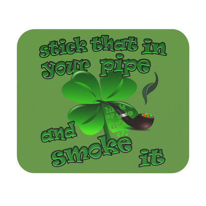 stick that in your pipe and smoke it - Mouse Pad (Rectangle) (green)